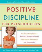 Positive Discipline for Preschoolers: For Their Early Years--Raising Children who are Responsible, Respectful, and Resourceful (Positive Discipline Library) (en Inglés)