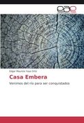 Casa Embera: Venimos del río para ser conquistados