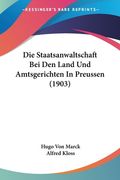 Die Staatsanwaltschaft Bei Den Land Und Amtsgerichten In Preussen (1903) (en Alemán)