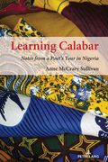 Learning Calabar: Notes from a Poet's Year in Nigeria (en Inglés)