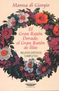 El Gran Ratón Dorado, el Gran Ratón de Lilas. Relatos Eróticos Completos