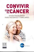 Convivir con el Cáncer. Ayuda Psicológica Para Pacientes y Familiares