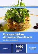 Procesos Básicos De Producción Culinaria (Hosteleria Y Turismo)