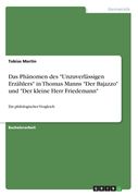 Das Phänomen des "Unzuverlässigen Erzählers" in Thomas Manns "Der Bajazzo" und "Der kleine Herr Friedemann": Ein philologischer Vergleich (en Alemán)