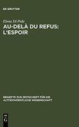 Au-Dela du Refus: L'espoir: Recherches sur la Xoherence Narrative, de jr 32 - 45 (en Alemán)