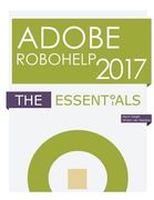 Adobe RoboHelp 2017: The Essentials (en Inglés)