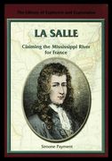 La Salle: Claiming the Mississippi River for France (en Inglés)
