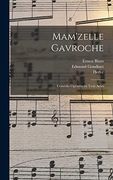 Mam'zelle Gavroche; Comédie-Opérette en Trois Actes (en Francés)