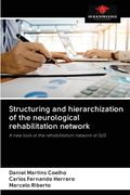 Structuring and hierarchization of the neurological rehabilitation network