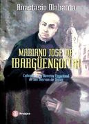 Mariano Jose de Ibarguengoitia: Cofundador y Director Espiritual de las Siervas de Jesus