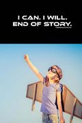 I can.. I will.. End of story (en Inglés)
