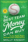 The Best Team Money Can Buy: The Los Angeles Dodgers' Wild Struggle to Build a Baseball Powerhouse (en Inglés)