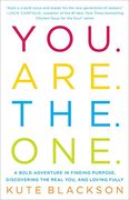 You Are The One: A Bold Adventure in Finding Purpose, Discovering the Real You, and Loving Fully (en Inglés)