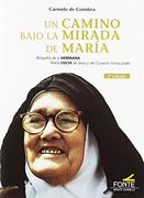 Un Camino Bajo la Mirada de Maria (2ª Ed. )