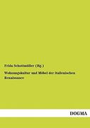 Wohnungskultur und Möbel der Italienischen Renaissance (en Alemán)