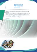 What Are the Roles of Intercultural Mediators in Health Care and What Is the Evidence on Their Contributions and Effectiveness in Improving Accessibil (en Inglés)