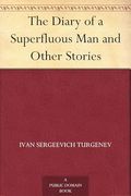 The Diary of a Superfluous Man, and Other Stories