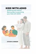 Kids with ADHD: Suffering with ADHD? Best guides to parenting your kids with ADHD