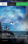 Journey to the Center of the Earth: Mandarin Companion Graded Readers Level 2 (en Chino)