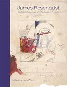 James Rosenquist: Collages, Drawings, and Paintings in Process (The Sketchbooks)