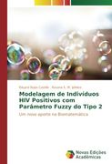 Modelagem de Indivíduos HIV Positivos com Parâmetro Fuzzy do Tipo 2: Um novo aporte na Biomatemática (Portuguese Edition)