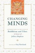 Changing Minds: Contributions to the Study of Buddhism and Tibet in Honor of Jeffrey Hopkins (en Inglés)