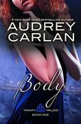 Body: Trinity Trilogy, Book 1 (en Inglés)