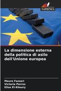La dimensione esterna della politica di asilo dell'Unione europea (en Italiano)