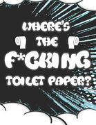 Where's the F*cking Toilet Paper?: Color Away Pandemic Chaos! Stress relieving and relaxing coloring pages to help you deal with the craziness of this (en Inglés)