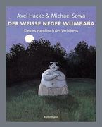 Der Weisse Neger Wumbaba. Kleines Handbuch des Verhã Rens (en Alemán)