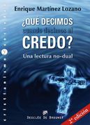 Qué Decimos Cuando Decimos el Credo?  Una Lectura No-Dual