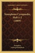 Xenophons Cyropaedie, Heft 1-2 (1869)