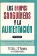 los grupos sanguineos y la alimentacion / eat right for your type