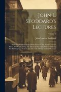 John l. Stoddard's Lectures: Illustrated and Embellished With Views of the World's Famous Places and People, Being the Identical Discourses Delivered. The Title of the Stoddard Lectures; Volume 2 (en Inglés)