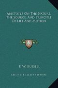 aristotle on the nature, the source, and principle of life and motion (en Inglés)
