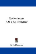 ecclesiastes: or the preacher