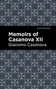 Memoirs of Casanova Volume xii (Mint Editions) 