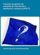 Procesos de gestión de unidades de información y distribución turísticas (UF0077)