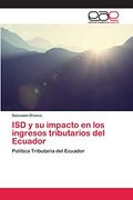 Isd y su Impacto en los Ingresos Tributarios del Ecuador