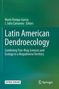 Latin American Dendroecology: Combining Tree-Ring Sciences and Ecology in a Megadiverse Territory (en Inglés)