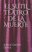 El Sutil Teatro de la Muerte
