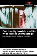 Calcium Hydroxide and its wide use in Stomatology (en Inglés)