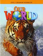 Our World 3: Grammar Workbook 