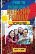 How to Procreate a Healthy Family