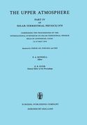 The Upper Atmosphere: Part IV of Solar-Terrestrial Physics/1970 Comprising the Proceedings of the International Symposium on Solar-Terrestri