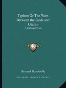 typhon or the wars between the gods and giants: a burlesque poem (en Inglés)