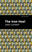 The Iron Heel (Mint Editions) (en Inglés)