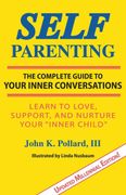 Self-Parenting: The Complete Guide To Your Inner Conversations (en Inglés)