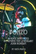 Bonzo: 30 Rock Drummers Remember the Legendary John Bonham (en Inglés)