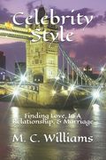 Celebrity Style: Finding Love, In A Relationship, & Marriage (en Inglés)